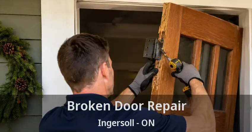 Broken Door Repair Ingersoll - ON