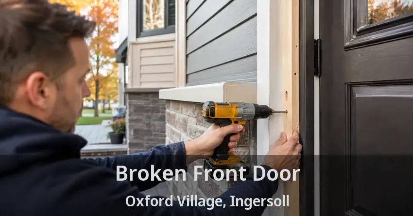 Broken Front Door Oxford Village, Ingersoll - ON
