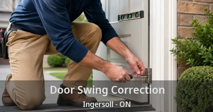 Door Swing Correction Ingersoll - ON