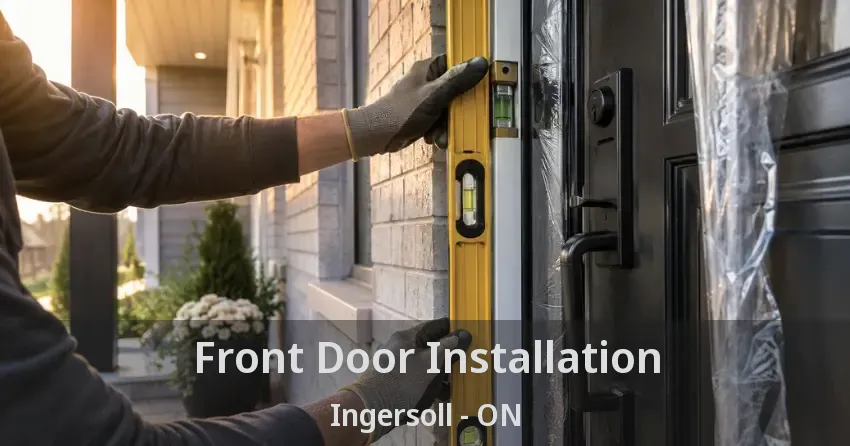 Front Door Installation Ingersoll - ON