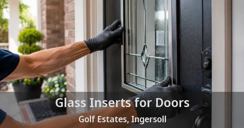 Glass Inserts for Doors Golf Estates, Ingersoll - ON