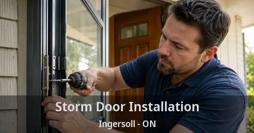 Storm Door Installation Ingersoll - ON